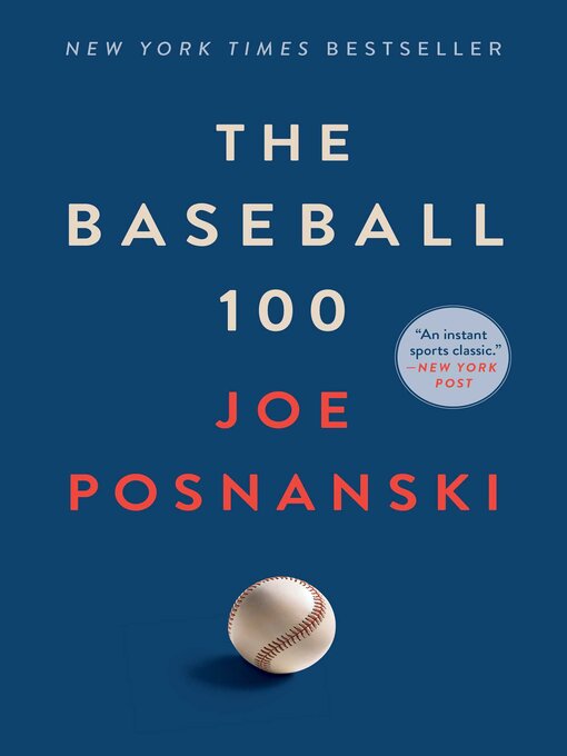Title details for The Baseball 100 by Joe Posnanski - Available